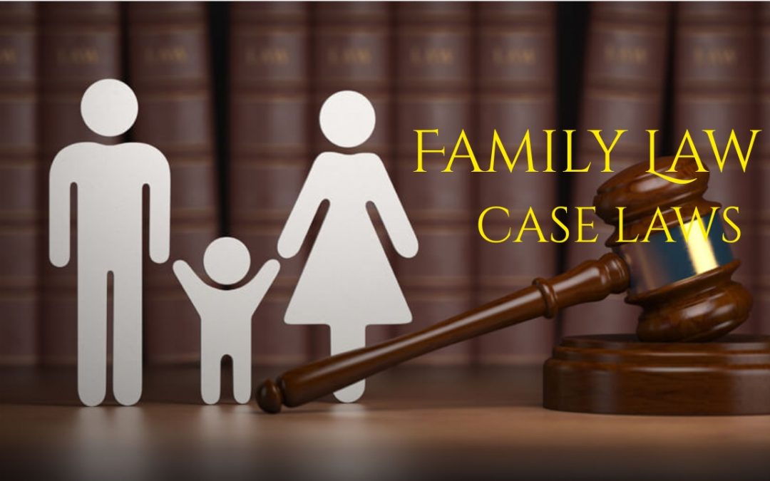 Family Law 1 I Case Laws | Key Judgments & Legal Principles